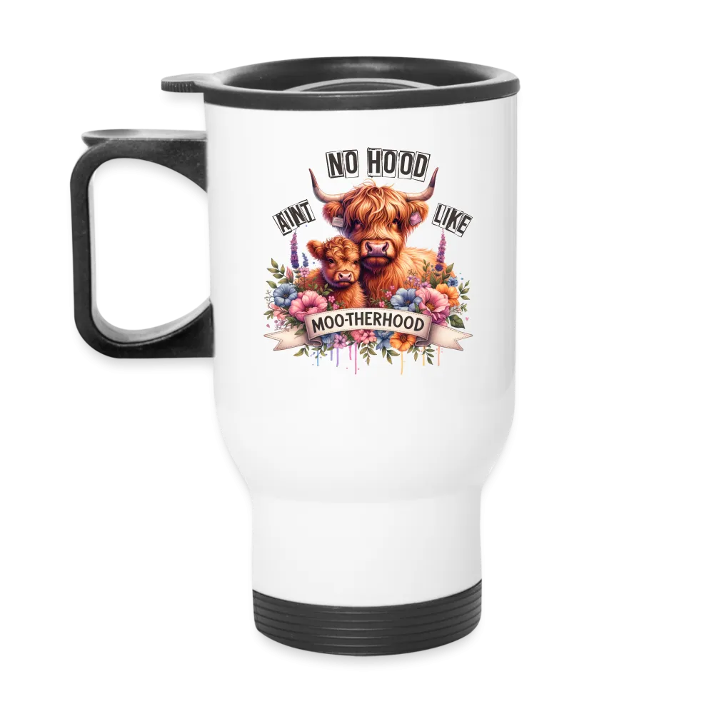 Highland Cow - Aint No Hood Like Moo-Therhood Travel Mug