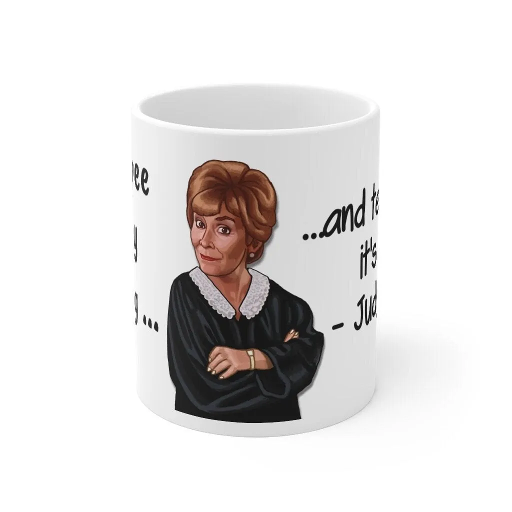 Judge Judy Mug Spit on Cupcake frosting Sarcastic Judge Judy Magic/Normal Mug Gift for Christmas/Thanksgiving/Birthday/Judy Fan/Graduation