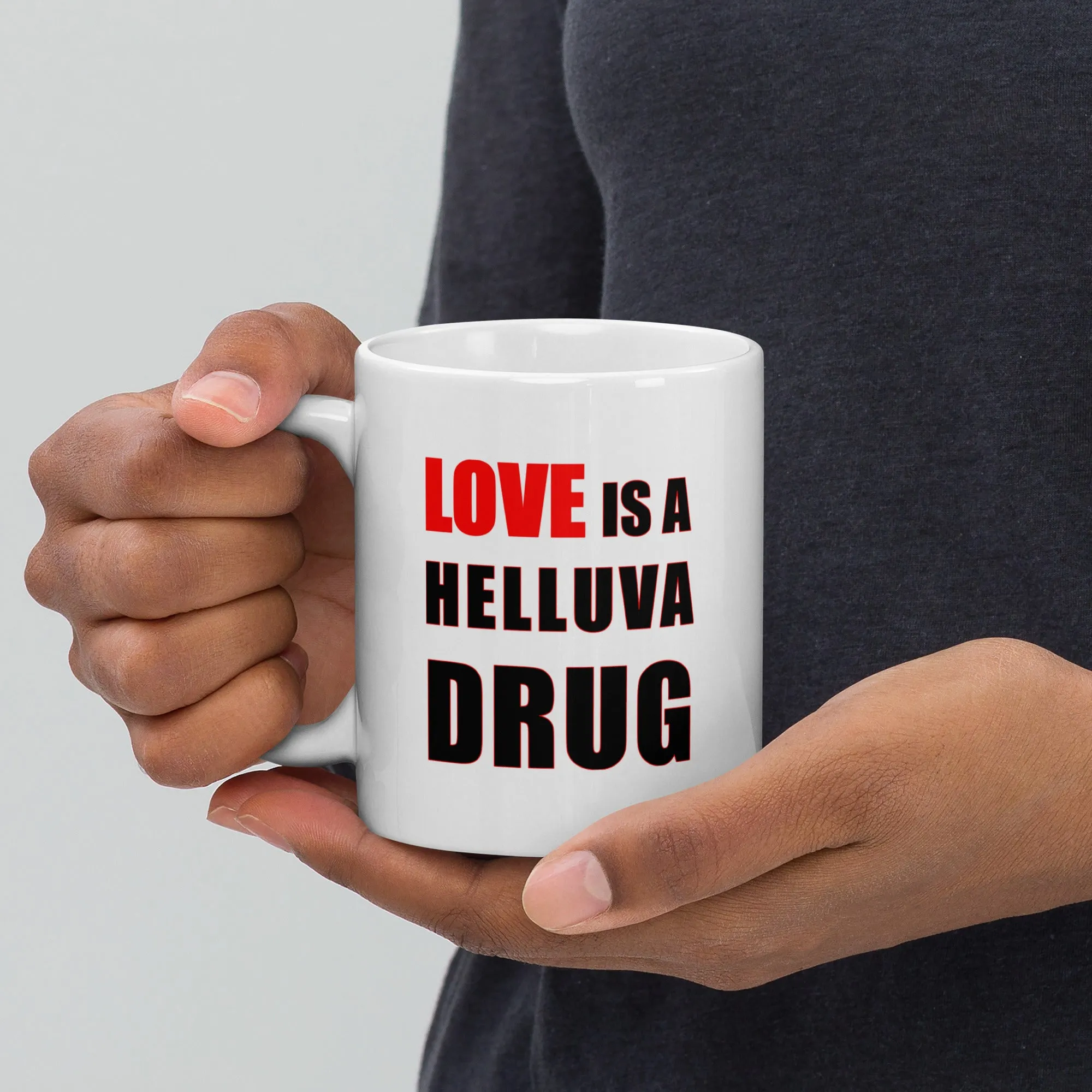 Love is a Helluva Drug White glossy mug